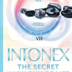 Intonex The Secret Harmony of Life: A Mystical and Sacred Journey Unveiled