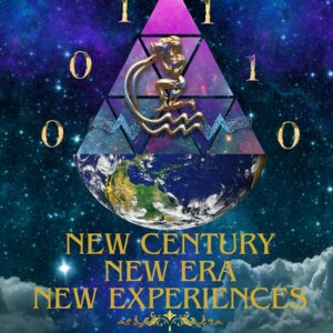 New Century, New Era, New Experiences: “The Aquarius Evolving State of the World of Consciousness”